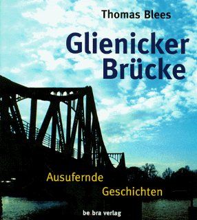 Glienicker Brcke: Thomas Blees: Bücher