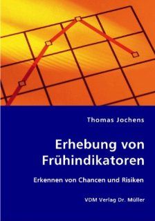 Erhebung von Frhindikatoren: Erkennen von Chancen und Risiken: Thomas Jochens: Bücher