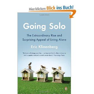 Going Solo: The Extraordinary Rise and Surprising Appeal of Living Alone: Eric Klinenberg: Fremdsprachige Bücher