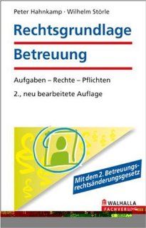 Rechtsgrundlage Betreuung: Aufgaben   Rechte   Pflichten: Peter Hahnkamp, Wilhelm Strle: Bücher