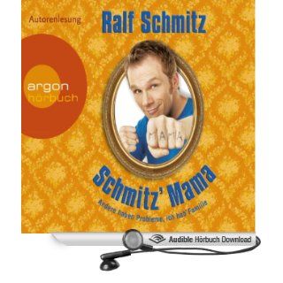 Schmitz' Mama: Andere haben Probleme, ich hab' Familie (Hörbuch Download): Ralf Schmitz: Bücher