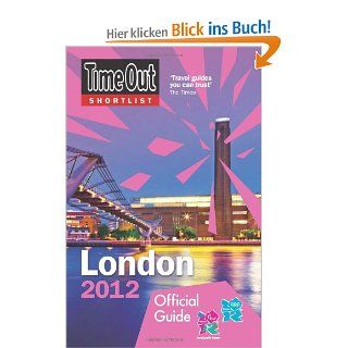 Time Out Shortlist London 2012: Official travel guide to the London 2012 Olympic Games & Paralympic Games: Time Out Guides Ltd: Fremdsprachige Bücher