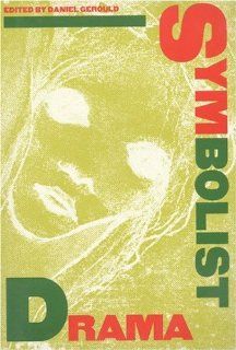 Doubles, Demons, and Dreamers: An International Collection of Symbolist Drama Paj Publications: Daniel Gerould: Fremdsprachige Bücher