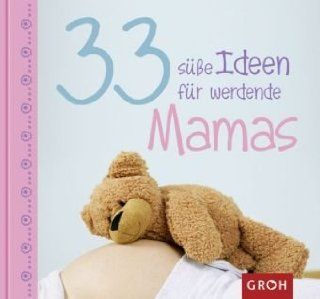 33 se Ideen fr werdende Mamas  : Eva Heilmann: Bücher