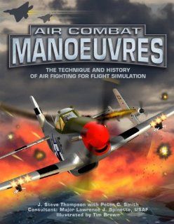 Air Combat Manoeuvres The Technique and History of Air Fighting for Flight Simulation Steve Thompson Fremdsprachige Bücher