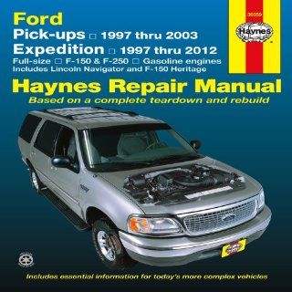 Ford Pick ups, Expedition and Lincoln Navigator: Pick ups 1997 thru 2003, Expedition 1997 thru 2012, Full size F 150 & F Haynes Manuals: Editors of Haynes Manuals: Fremdsprachige Bücher