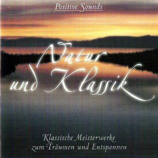 Natur Und Klassik   Positive Sounds (2CD): Musik