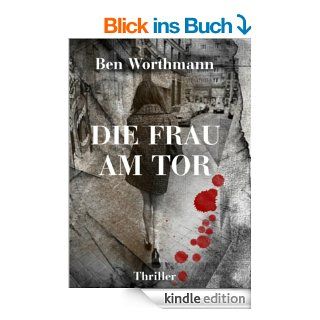 Die Frau am Tor eBook: Ben Worthmann: Kindle Shop