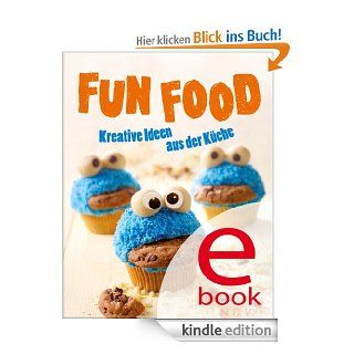 Fun Food: Kreative Rezeptideen fr Kinderfest, Motto Party und viele weitere Anlsse eBook: Nina Engels: Kindle Shop