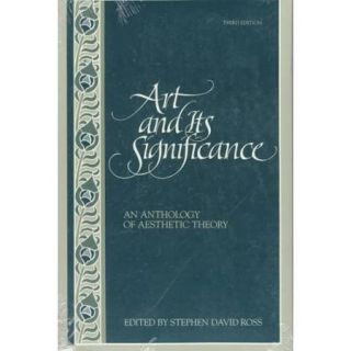 Art and Its Significance: An Anthology of Aesthetic Theory