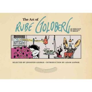 The Art of Rube Goldberg: A) Inventive (B) Cartoon (C) Genius