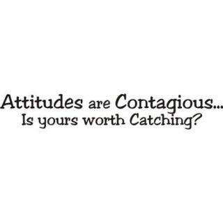 Attitudes are ContagiousIs Yours Worth Catching?' Vinyl Art Saying Quote