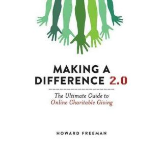 Making a Difference 2.0: The Ultimate Guide to Online Charitable Giving