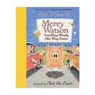 Mercy Watson: Something Wonky This Way C ( Mercy Watson) (Hardcover