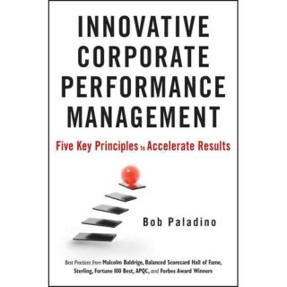 Innovative Corporate Performance Management Five Key Principles to Accelerate Results