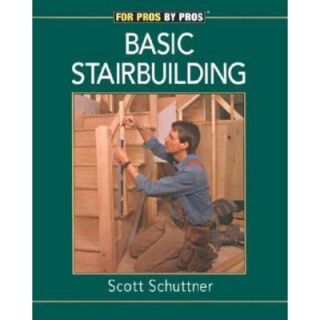 Basic Stairbuilding: With Scott Schuttner 9781561583225