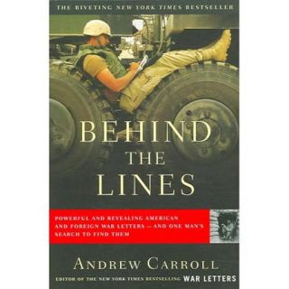 Behind the Lines: Powerful And Revealing American And Foreign War Letters  and One Man's Search to Find Them