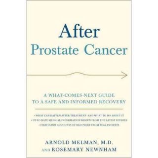 After Prostate Cancer: A What Comes Next Guide to a Safe and Informed Recovery