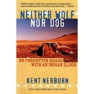 Neither Wolf Nor Dog: On Forgotten Roads With an Indian Elder