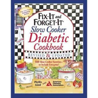Fix It and Forget It Slow Cooker Diabetic Cookbook: 550 Slow Cooker Favorites   to Include Everyone!