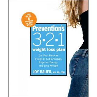 Prevention's 3 2 1 Weight Loss Plan: Eat Your Favorite Foods to Cut Cravings, Improve Energy, and Lose Weight