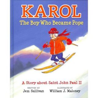 Karol: The Boy Who Became Pope: A Story About Saint John Paul II