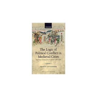 The Logic of Political Conflict in Medieval ( Oxford Historical