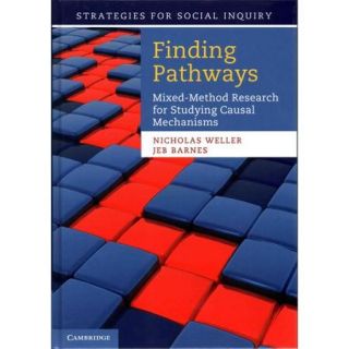 Finding Pathways: Mixed Method Research for Studying Causal Mechanisms