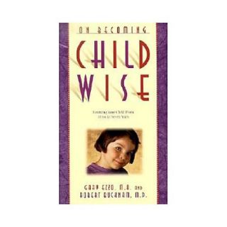 On Becoming Childwise: Parenting Your Child from 3 7 Years