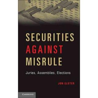 Securities Against Misrule: Juries, Assemblies, Elections