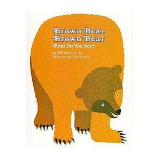 Brown Bear, Brown Bear, What Do You See (Hardcover)