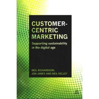 Customer Centric Marketing: Supporting Sustainability in the Digital Age