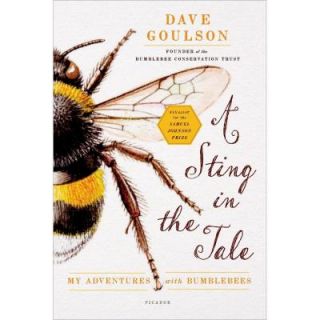 A Sting in the Tale: My Adventures with Bumblebees 9781250048370