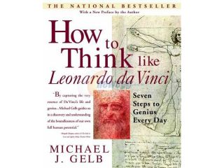 How to Think Like Leonardo Da Vinci Reissue