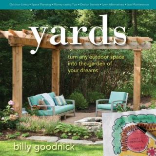 Yards: Turn Any Outdoor Space into the Garden of Your Dreams 9780985562212