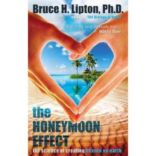 The Honeymoon Effect: The Science of Creating Heaven on Earth
