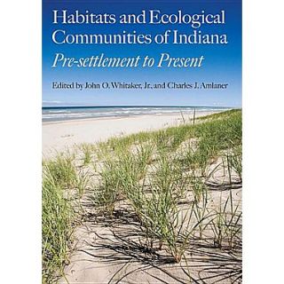 Habitats and Ecological Communities of Indiana: Presettlement to Present