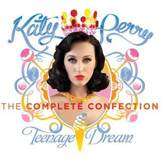 Teenage Dream: The Complete Confection (Edited)