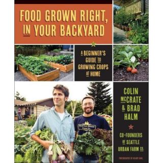 Food Grown Right, in Your Own Backyard Book: A Beginner's Guide to Growing Crops at Home 9781594856839   Mobile