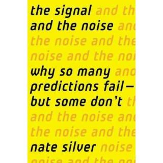 The Signal and the Noise: Why Most Predictions Fail  but Some Don't