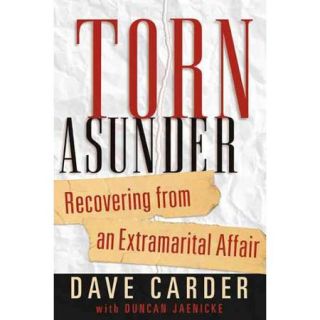 Torn Asunder: Recovering from an Extramarital Affairs