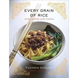 Every Grain of Rice: Simple Chinese Home Cooking
