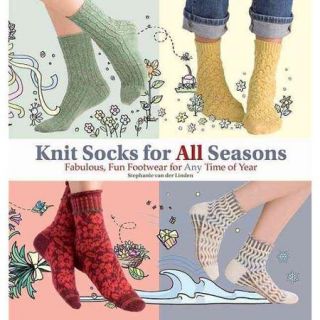 Knit Socks for All Seasons Fabulous, Fun Footwear for Any Time of Year