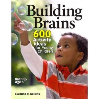Building Brains: 600 Activity Ideas for Young Children