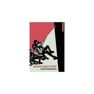 Anarchists Against the Wall (Paperback)