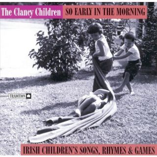 So Early in the Morning: Irish Childrens Songs, Rhymes & Games