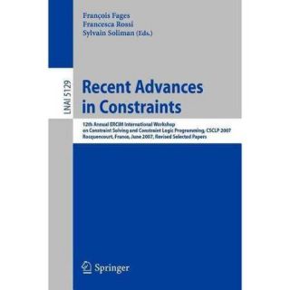 Recent Advances in Constraints: 12th Annual Ercim International Workshop on Constraint Solving and Contraint Logic Programming, Csclp 2007 Rocquencourt, France, June 7 8, 2007 Revise