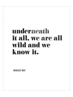 Underneath It All We Are Wild (Unframed) by Two Palms Art Bazaar
