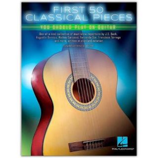 Hal Leonard First 50 Classical Pieces You Should Play on Guitar