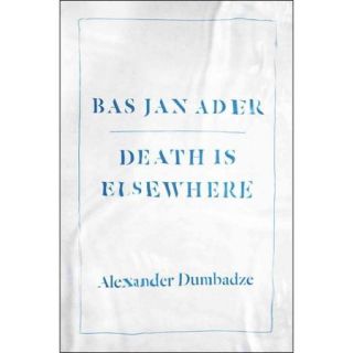 Bas Jan Ader: Death Is Elsewhere